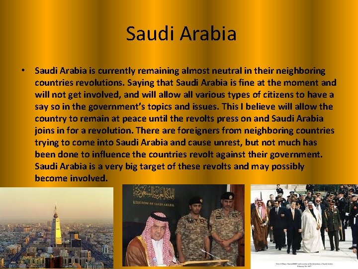 Saudi Arabia • Saudi Arabia is currently remaining almost neutral in their neighboring countries