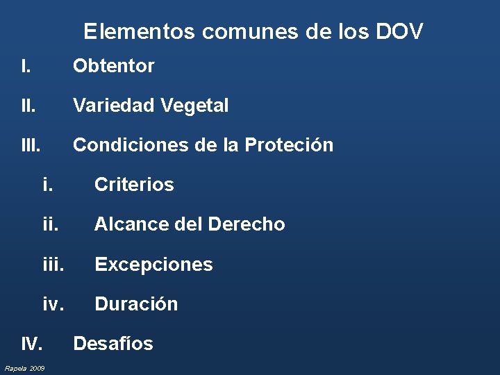 Elementos comunes de los DOV I. Obtentor II. Variedad Vegetal III. Condiciones de la