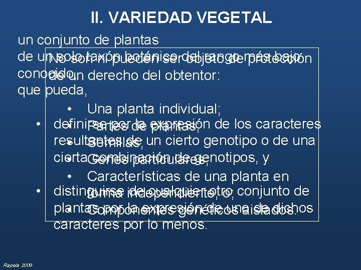 II. VARIEDAD VEGETAL un conjunto de plantas de un. No solo botánico rango bajo