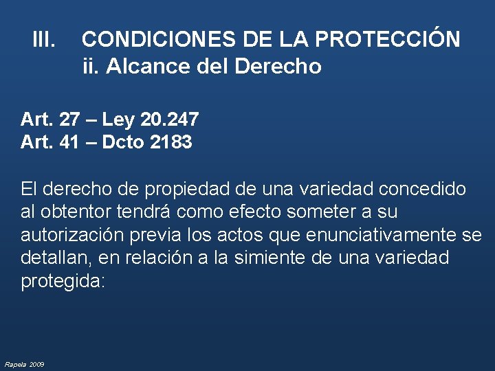 III. CONDICIONES DE LA PROTECCIÓN ii. Alcance del Derecho Art. 27 – Ley 20.
