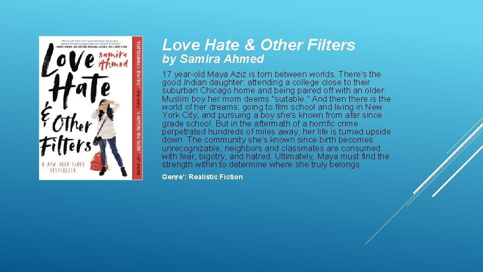 Love Hate & Other Filters by Samira Ahmed 17 year-old Maya Aziz is torn