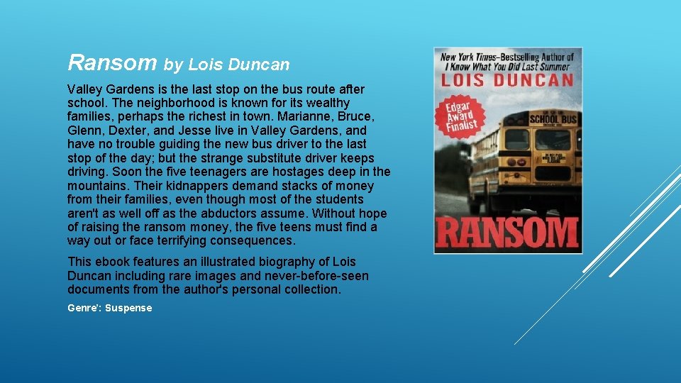 Ransom by Lois Duncan Valley Gardens is the last stop on the bus route
