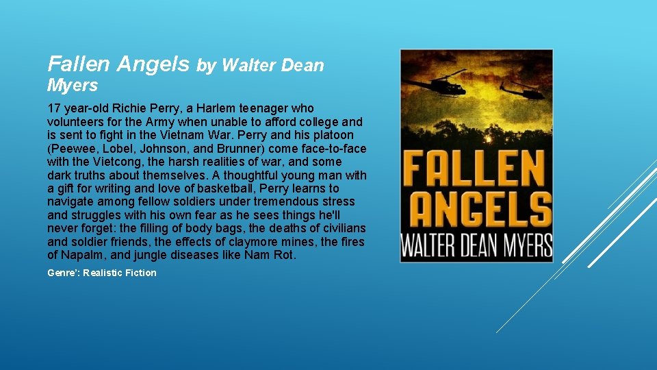 Fallen Angels by Walter Dean Myers 17 year-old Richie Perry, a Harlem teenager who