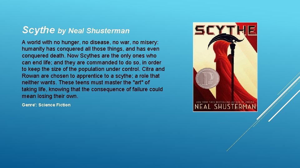 Scythe by Neal Shusterman A world with no hunger, no disease, no war, no