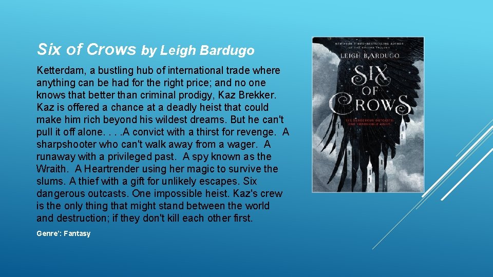 Six of Crows by Leigh Bardugo Ketterdam, a bustling hub of international trade where