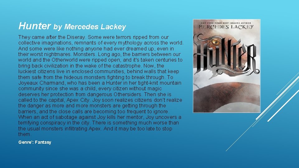 Hunter by Mercedes Lackey They came after the Diseray. Some were terrors ripped from