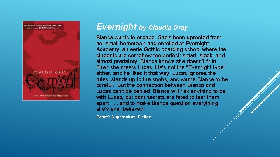Evernight by Claudia Gray Bianca wants to escape. She's been uprooted from her small