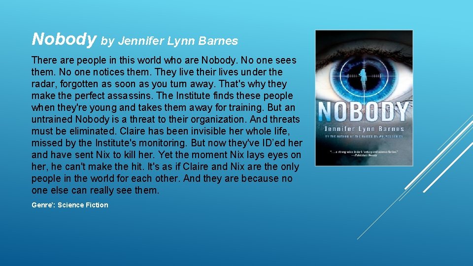 Nobody by Jennifer Lynn Barnes There are people in this world who are Nobody.
