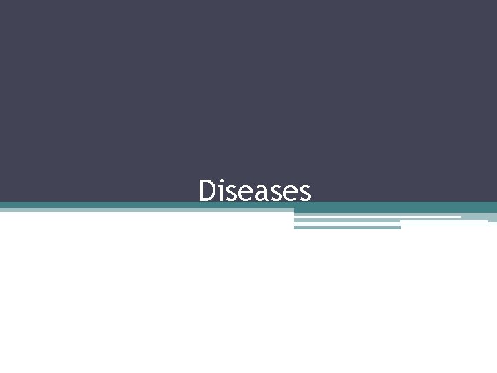 Diseases 