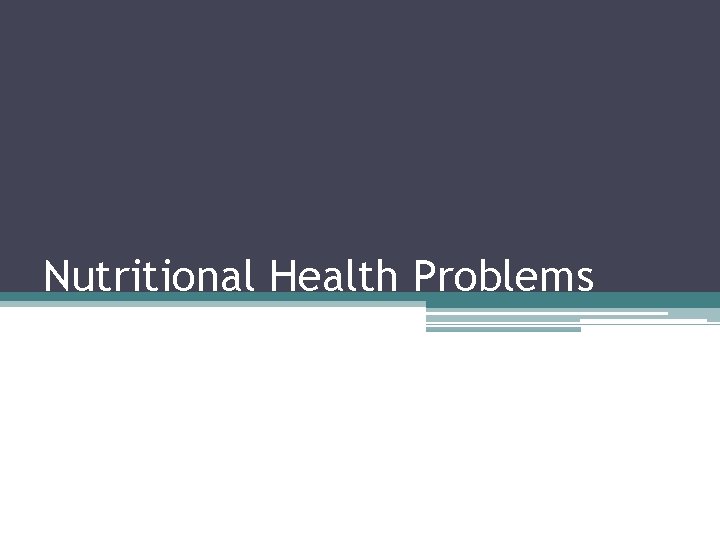 Nutritional Health Problems 