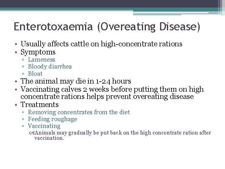 Enterotoxaemia (Overeating Disease) • Usually affects cattle on high-concentrate rations • Symptoms ▫ Lameness