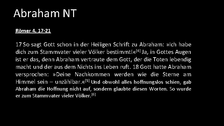 Abraham NT Römer 4, 17 -21 17 So sagt Gott schon in der Heiligen