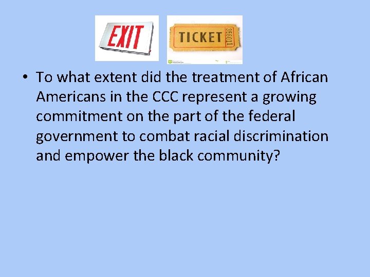  • To what extent did the treatment of African Americans in the CCC