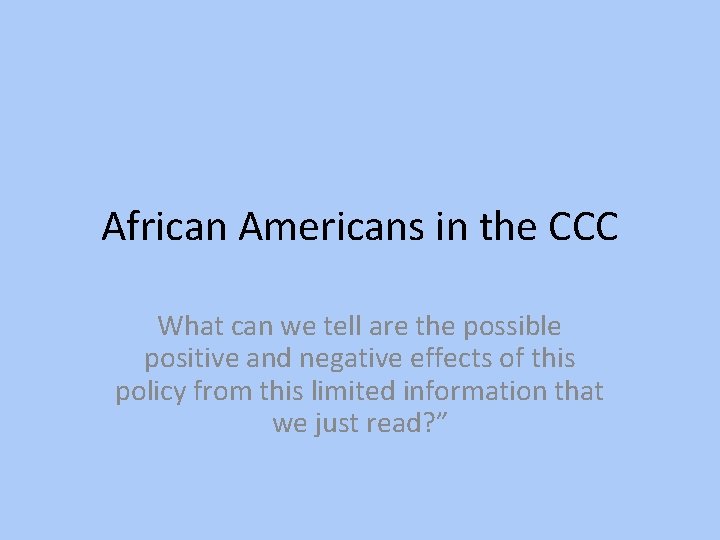 African Americans in the CCC What can we tell are the possible positive and
