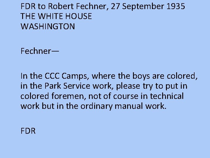 FDR to Robert Fechner, 27 September 1935 THE WHITE HOUSE WASHINGTON Fechner— In the