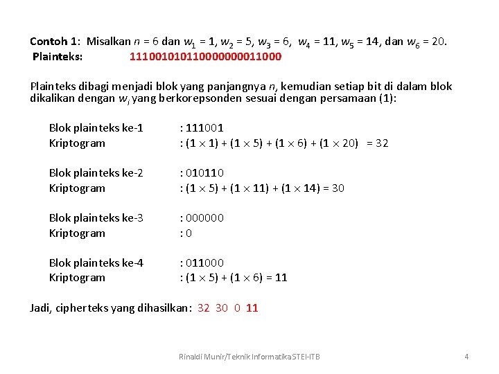 Contoh 1: Misalkan n = 6 dan w 1 = 1, w 2 =