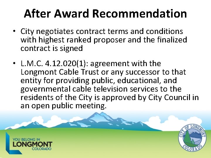 After Award Recommendation • City negotiates contract terms and conditions with highest ranked proposer