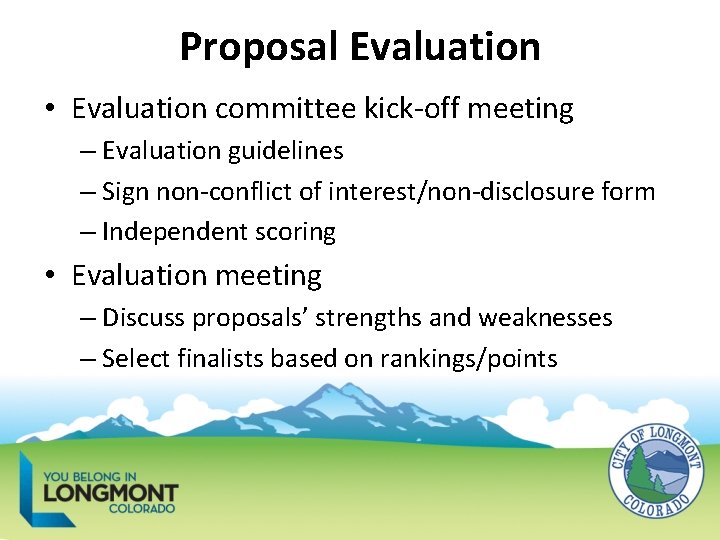 Proposal Evaluation • Evaluation committee kick-off meeting – Evaluation guidelines – Sign non-conflict of