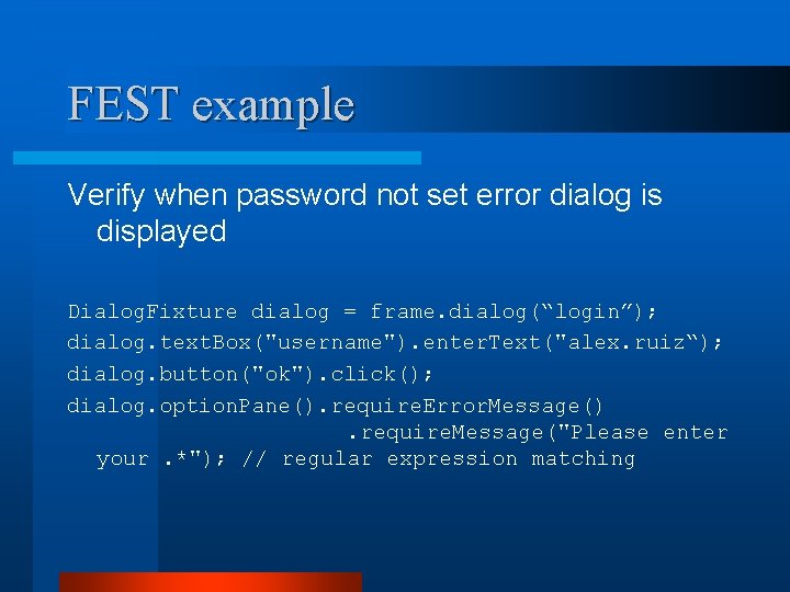 FEST example Verify when password not set error dialog is displayed Dialog. Fixture dialog