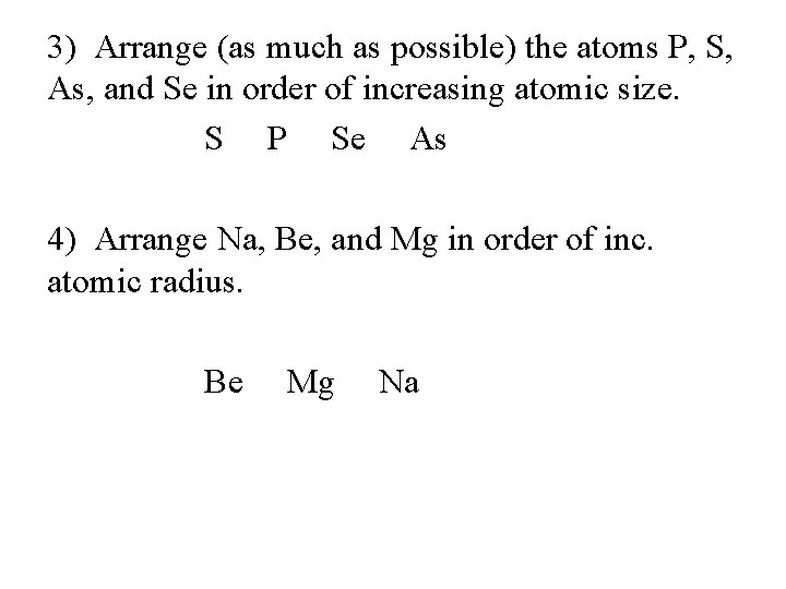 3) Arrange (as much as possible) the atoms P, S, As, and Se in