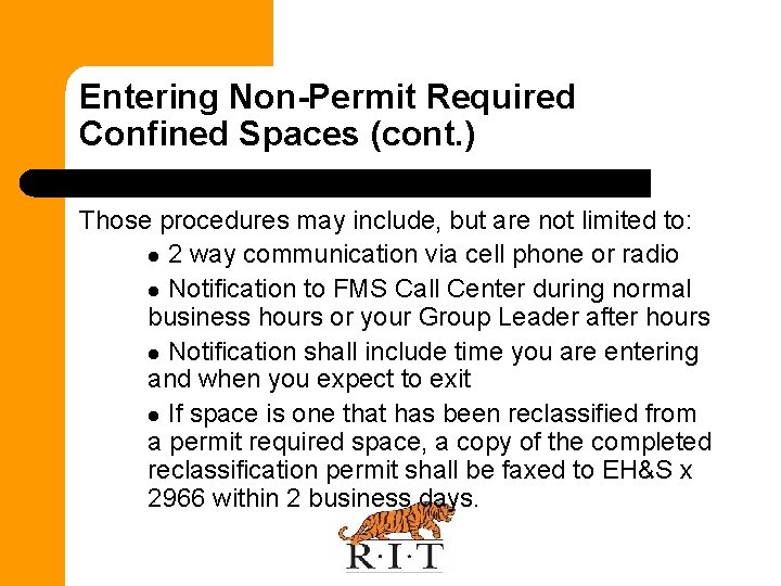 Entering Non-Permit Required Confined Spaces (cont. ) Those procedures may include, but are not