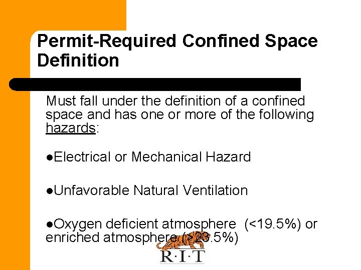 Permit-Required Confined Space Definition Must fall under the definition of a confined space and