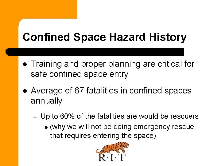 Confined Space Hazard History l Training and proper planning are critical for safe confined
