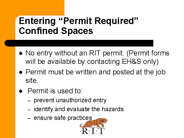 Entering “Permit Required” Confined Spaces l l l No entry without an RIT permit.