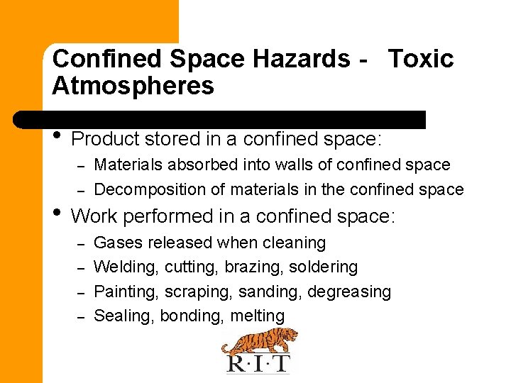 Confined Space Hazards - Toxic Atmospheres • Product stored in a confined space: –