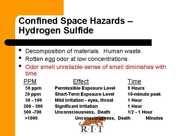 Confined Space Hazards – Hydrogen Sulfide • • • Decomposition of materials. Human waste.