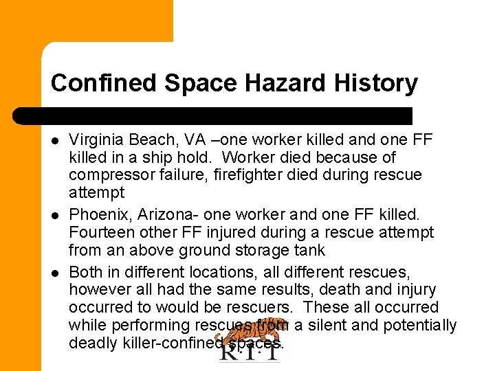 Confined Space Hazard History l l l Virginia Beach, VA –one worker killed and