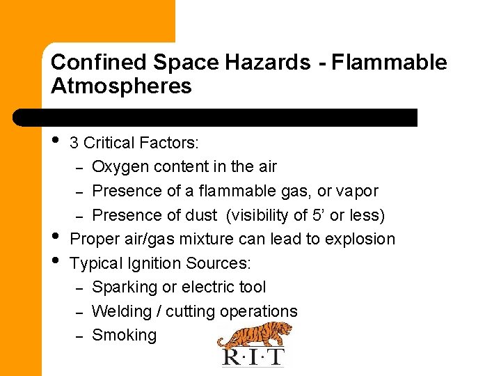 Confined Space Hazards - Flammable Atmospheres • • • 3 Critical Factors: – Oxygen