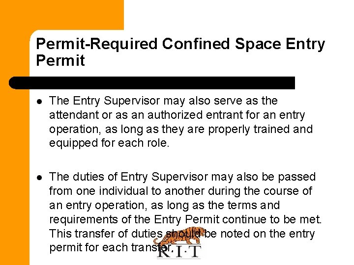 Permit-Required Confined Space Entry Permit l The Entry Supervisor may also serve as the