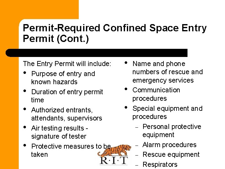 Permit-Required Confined Space Entry Permit (Cont. ) The Entry Permit will include: • Purpose