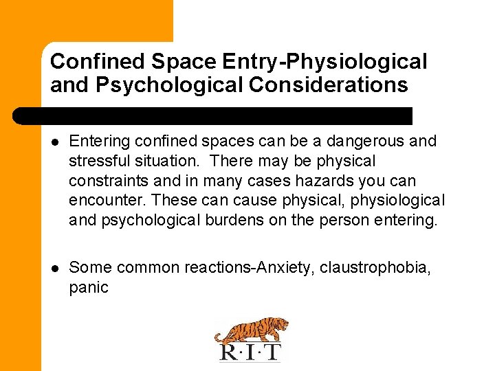 Confined Space Entry-Physiological and Psychological Considerations l Entering confined spaces can be a dangerous