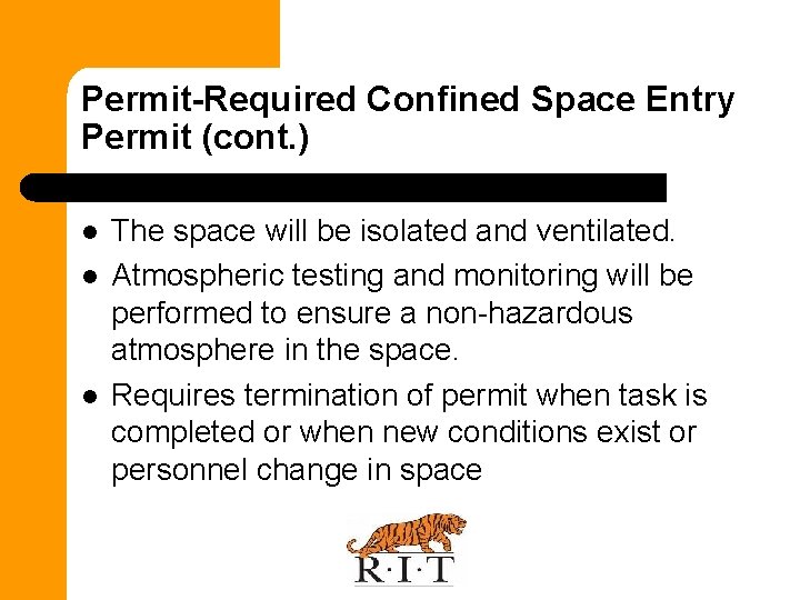 Permit-Required Confined Space Entry Permit (cont. ) l l l The space will be