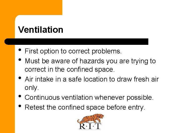 Ventilation • First option to correct problems. • Must be aware of hazards you