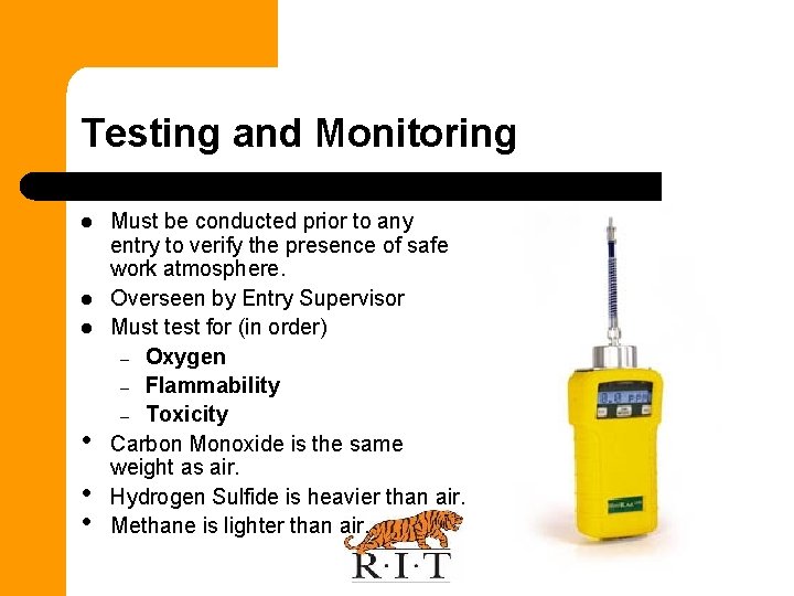 Testing and Monitoring l l l • • • Must be conducted prior to