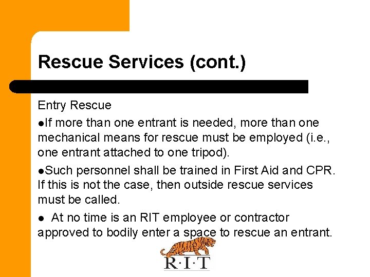 Rescue Services (cont. ) Entry Rescue l. If more than one entrant is needed,