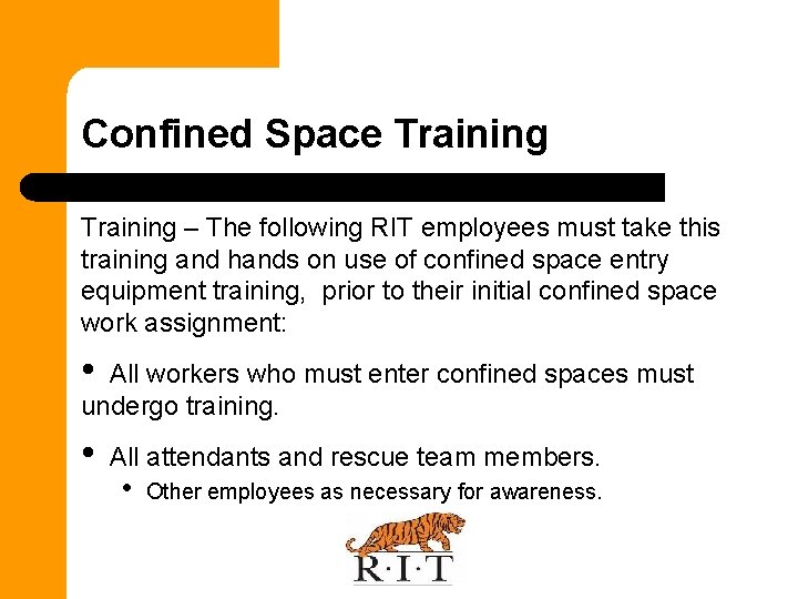 Confined Space Training – The following RIT employees must take this training and hands