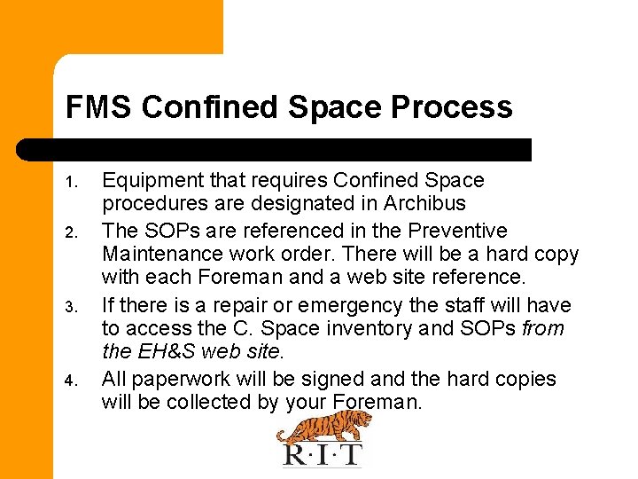 FMS Confined Space Process 1. 2. 3. 4. Equipment that requires Confined Space procedures