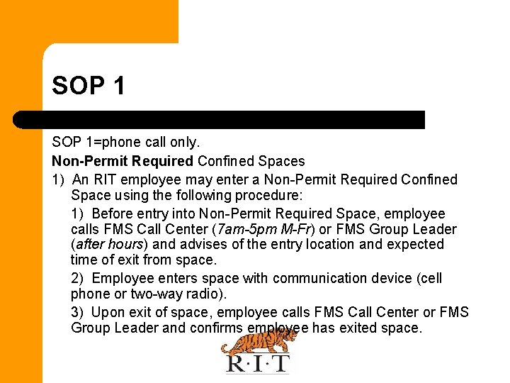 SOP 1=phone call only. Non-Permit Required Confined Spaces 1) An RIT employee may enter