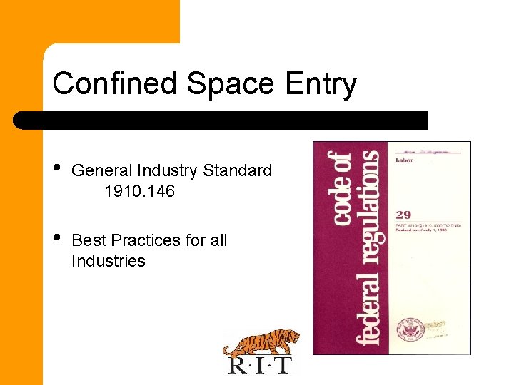 Confined Space Entry • General Industry Standard 1910. 146 • Best Practices for all