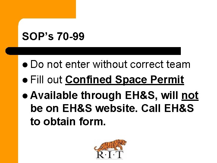 SOP’s 70 -99 l Do not enter without correct team l Fill out Confined