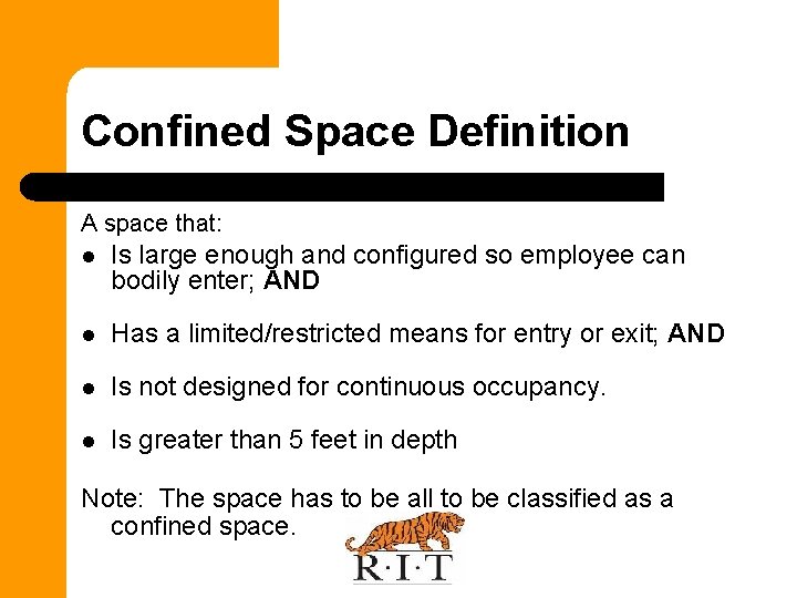 Confined Space Definition A space that: l Is large enough and configured so employee