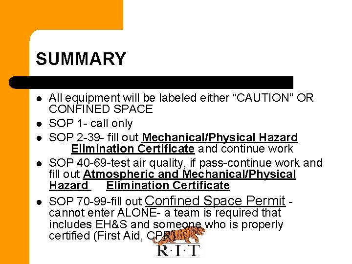 SUMMARY l l l All equipment will be labeled either “CAUTION” OR CONFINED SPACE