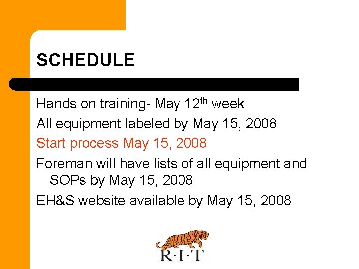 SCHEDULE Hands on training- May 12 th week All equipment labeled by May 15,