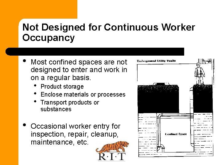 Not Designed for Continuous Worker Occupancy • Most confined spaces are not designed to