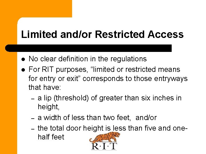 Limited and/or Restricted Access l l No clear definition in the regulations For RIT