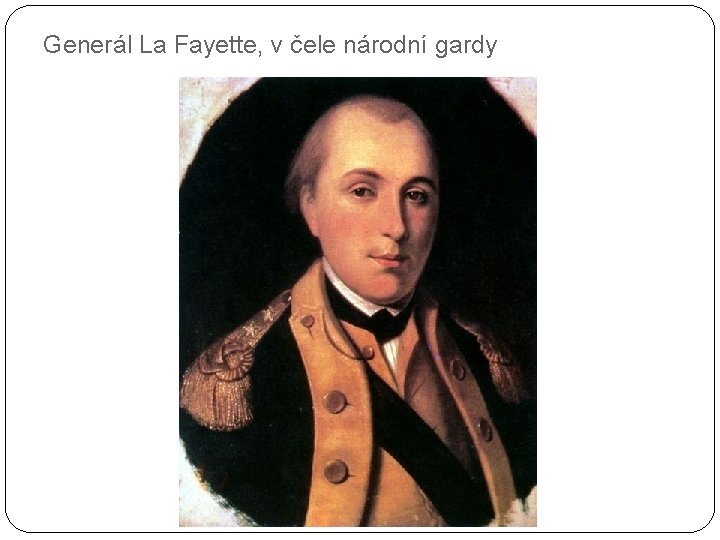 Generál La Fayette, v čele národní gardy 